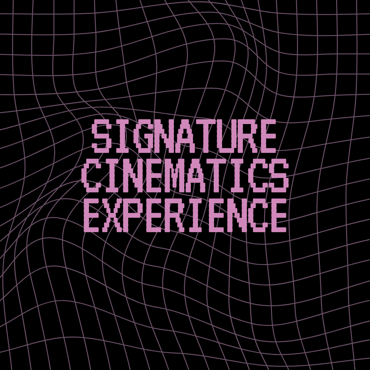 Signature Cinematics Experience